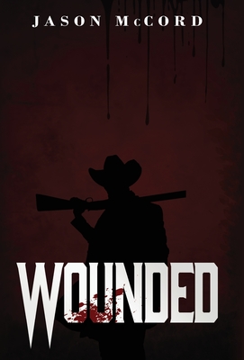 Wounded - Jason Mccord