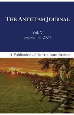 The Antietam Journal, Volume 5 - Kevin R. Pawlak