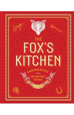 Coperta cărții 'The Fox's Kitchen: Cherished Recipes from Philadelphia's Historic Radnor Hunt - Virginia Judson Mcneil'