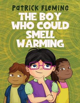 Coperta cărții 'The Boy Who Could Smell Warming - Patrick Fleming'