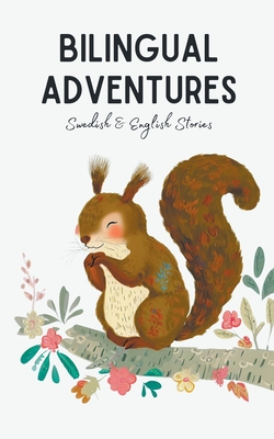 Bilingual Adventures: Swedish & English Stories - Coledown Bilingual Books