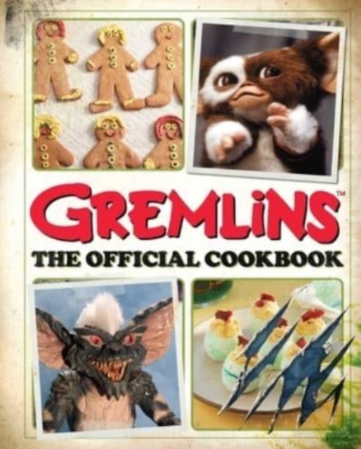 Gremlins: The Official Cookbook - Jenn Fujikawa