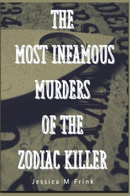 The Most Infamous Murders of the Zodiac Killer - Cuqi And Co Publication