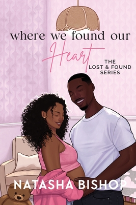 Where We Found Our Heart - Natasha Bishop