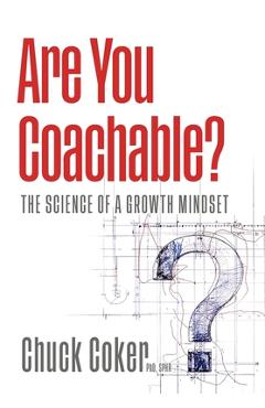Coperta cărții 'Are You Coachable? The Science of a Growth Mindset - Chuck Coker'
