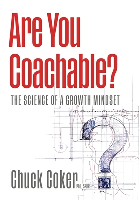Coperta cărții 'Are You Coachable? The Science of a Growth Mindset - Chuck Coker'