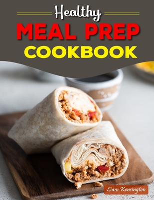 Coperta cărții 'Healthy Meal Prep Cookbook - Liam Kensington'