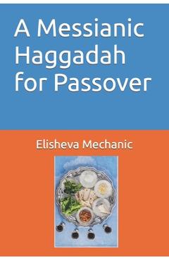 Coperta cărții 'A Messianic Haggadah for Passover - Elisheva Mechanic'