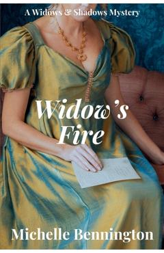 Coperta cărții 'Widow's Fire: A Widows & Shadows Mystery - Michelle Bennington'