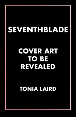 Seventhblade - Tonia Laird