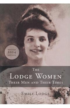 Coperta cărții 'The Lodge Women, Their Men and Their Times - Emily Lodge'