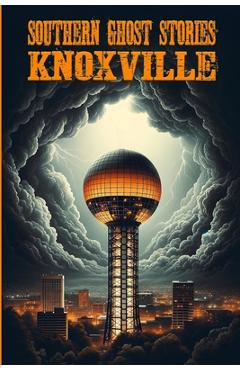Poza produsului Southern Ghost Stories: Knoxville - Allen Sircy