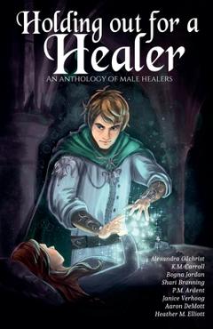 Coperta cărții 'Holding Out for a Healer - Alexandra Gilchrist'