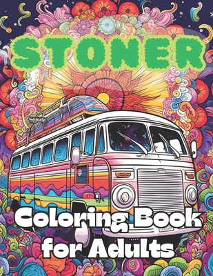 Stoner Coloring Book for Adults: 40 Images 8.5x11 Fun, Relaxing, Mindful, Psychedelic, Calm Mindful Coloring and Stress Relief - Pm Journals