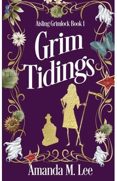 Poza produsului Grim Tidings - Amanda M. Lee
