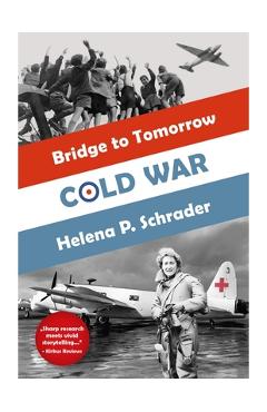 Poza produsului Cold War: A Novel of the Berlin Airlift - Helena P. Schrader