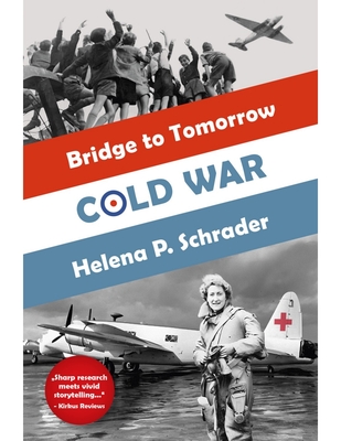 Cold War: A Novel of the Berlin Airlift - Helena P. Schrader