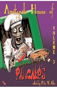 Poza produsului Amityville House of Pancakes 3 - Pete S. Allen