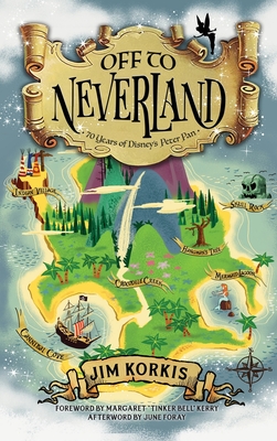 Coperta cărții 'Off to Never Land: 70 Years of Disney's Peter Pan - Jim Korkis'