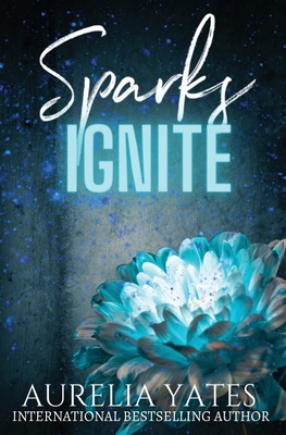Coperta cărții 'Sparks Ignite - Aurelia Yates'