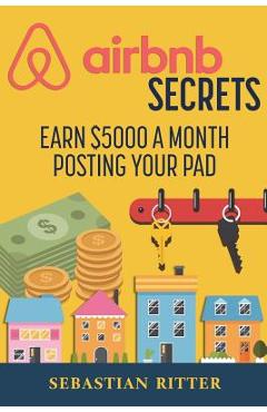 Poza produsului AirBnB Secrets: Earn $5000 a Month Posting Your Pad - Sebastian Ritter