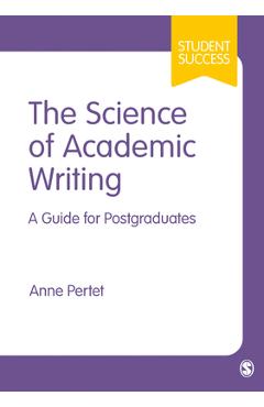 Coperta cărții 'The Science of Academic Writing: A Guide for Postgraduates - Anne Pertet'