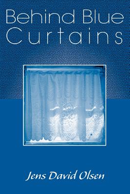 Coperta cărții 'Behind Blue Curtains - Jens David Olsen'