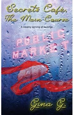 Coperta cărții 'Secrets Café, The Main Course - Gina G'