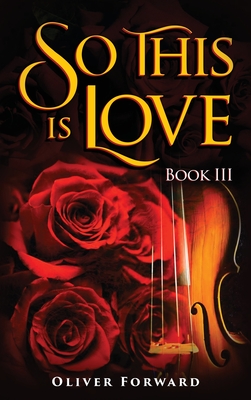 Coperta cărții 'So This is Love - Oliver Forward'