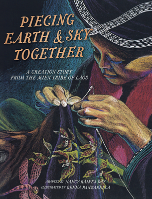 Piecing Earth and Sky Together: A Creation Story from the Mien Tribe of Laos - Nancy Raines Day