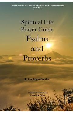 Coperta cărții 'Psalms and Proverbs: A Spiritual Life Study Guide - B. Lee Ligon-borden'