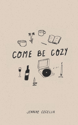 Coperta cărții 'Come Be Cozy - Jennae Cecelia'
