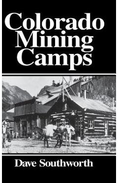 Coperta cărții 'Colorado Mining Camps - Dave Southworth'
