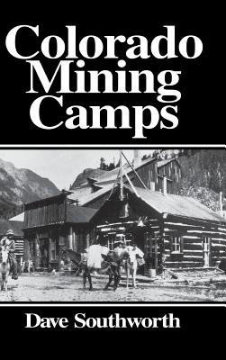 Coperta cărții 'Colorado Mining Camps - Dave Southworth'