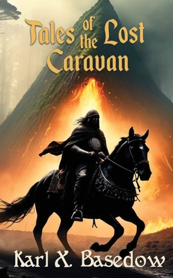 Tales of the Lost Caravan - Karl X. Basedow