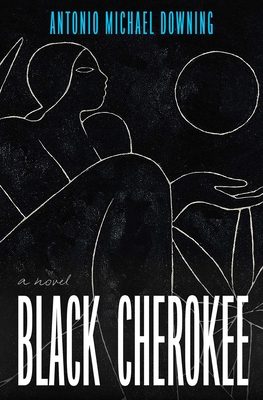 Black Cherokee - Antonio Michael Downing