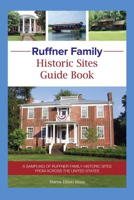 Coperta cărții 'Ruffner Family Historic Sites Guide Book: A Sampling of Ruffner Family Historic Sites from Across the United States -'