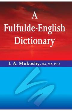 Coperta cărții 'A Fulfulde-English Dictionary - I. A. Mukoshy'