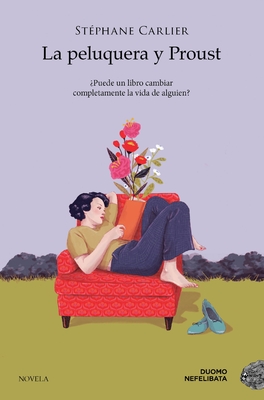Peluquera Y Proust, La - Stephane Carlier