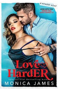 Coperta cărții 'Love Harder: A Memoir - Monica James'