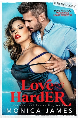 Coperta cărții 'Love Harder: A Memoir - Monica James'