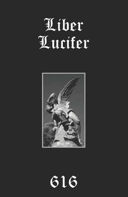 Liber Lucifer: The Light Bringer or Divine Androgyne: Set, Saturn, Satan - Aionic Star 616srm