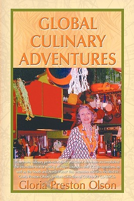 Global Culinary Adventures - Gloria Preston Olson