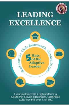 Coperta cărții 'Leading Excellence: 5 Hats of the Adaptive Leader - Chris Butterworth'