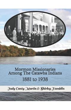 Coperta cărții 'Mormon Missionaries Among The Catawba Indians: 1881 to 1938 - Shirley Hamblin'