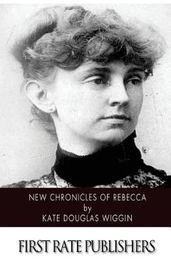 Coperta cărții 'New Chronicles of Rebecca - Kate Douglas Wiggin'