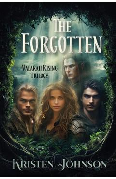 Coperta cărții 'The Forgotten: Valaraii Rising Trilogy - Kristen Johnson'