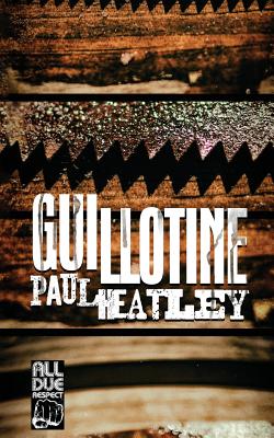 Guillotine - Paul Heatley