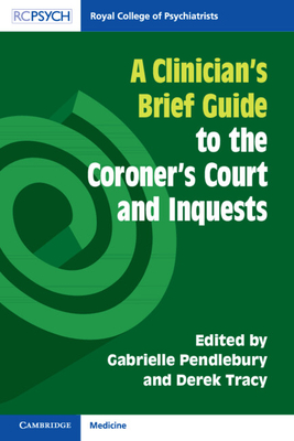 A Clinician's Brief Guide to the Coroner's Court and Inquests - Gabrielle Pendlebury