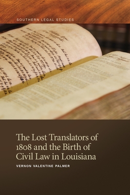 Coperta cărții 'The Lost Translators of 1808 and the Birth of Civil Law in Louisiana - Vernon Valentine Palmer'